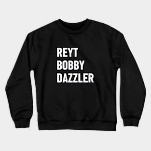 Bobby dazzler lancashire husband gift Crewneck Sweatshirt